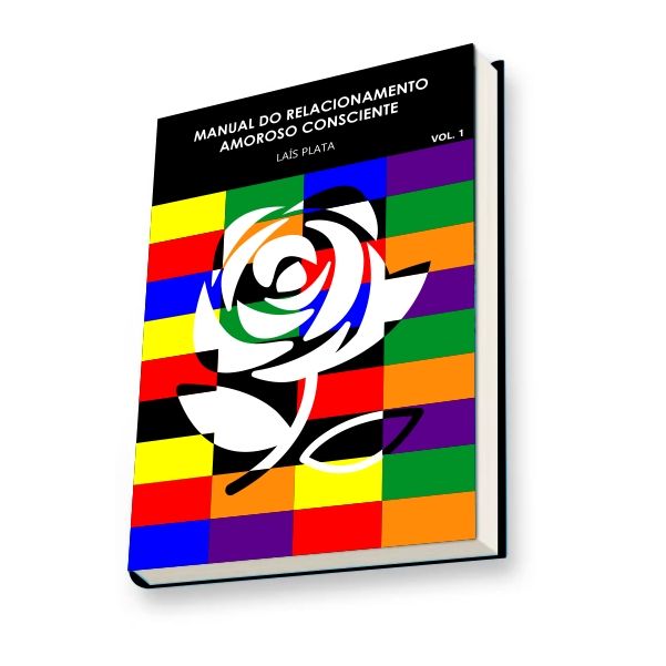 Manual do Relacionamento Amoroso Consciente - Vol. 1