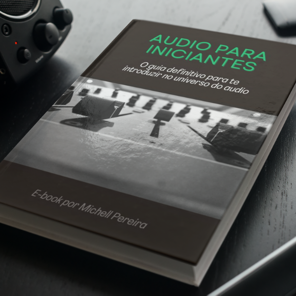 AUDIO PARA INICIANTES - O Guia Definitivo Que Vai Te Introduzir no Universo do Audio