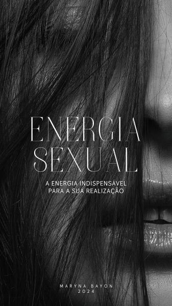 Energia Sexual - Descubra o Poder Dentro de Você