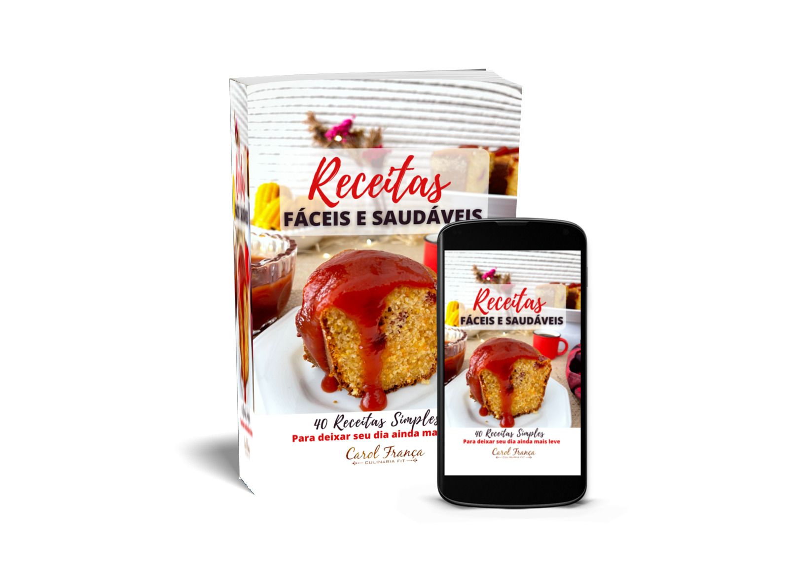 E-BOOK DE RECEITAS FÁCEIS E SAUDÁVEIS - POR CAROL FRANÇA
