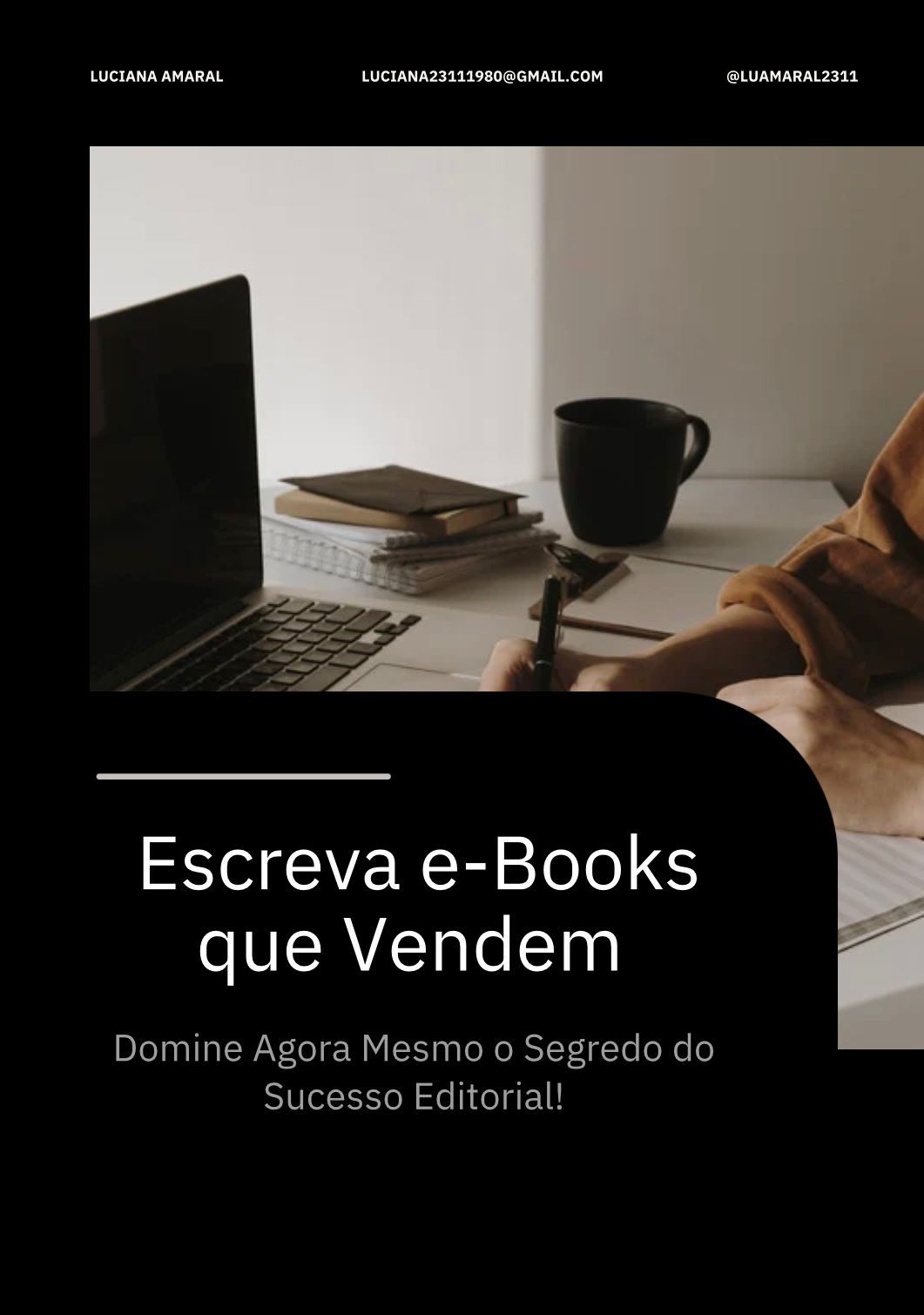 Escreva e-books que vendem: Domine agora mesmo o segredo do sucesso editorial.