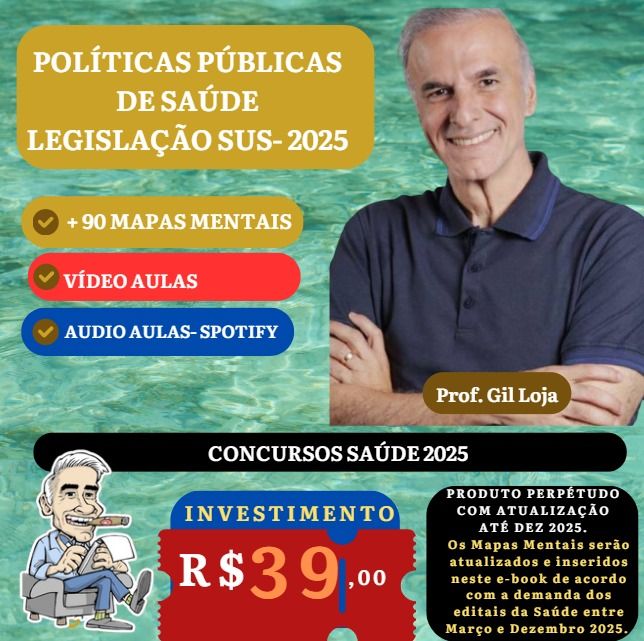 POLÍTICAS PÚBLICAS DE SAÚDE E LEGISLAÇÃO DO SUS: + 90 Mapas Mentais e Vídeo Aulas com o PROF. GIL LOJA