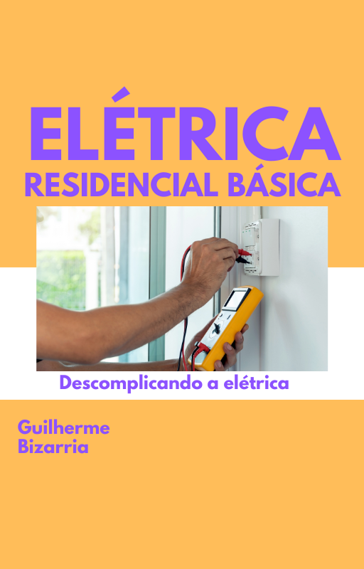E-book sobre Elétrica Básica: Comprendendo Instalações e Manutenções