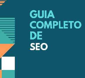 GUIA COMPLETO DE SEO : Domine a Arte do Posicionamento nos Motores de Busca.