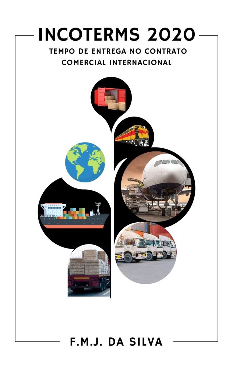 INCOTERMS 2020 E TEMPO DE ENTREGA NO CONTRATO COMERCIAL INTERNACIONAL.