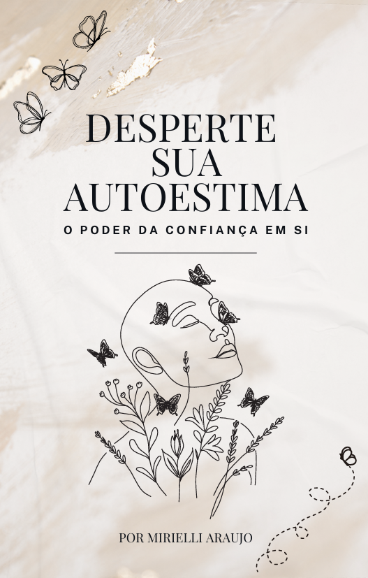 Desperte Sua Autoestima: O Poder da Confiança em Si Mesmo