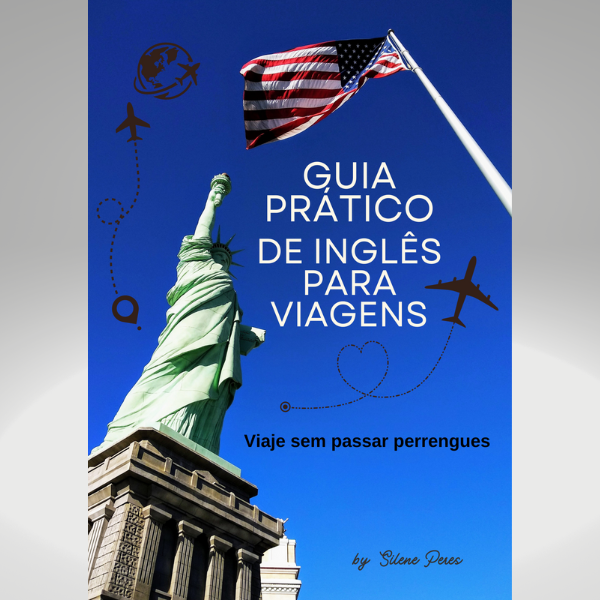 GUIA PRÁTICO DE INGLÊS PARA VIAGENS I - VIAJE SEM PASSAR PERRENGUES