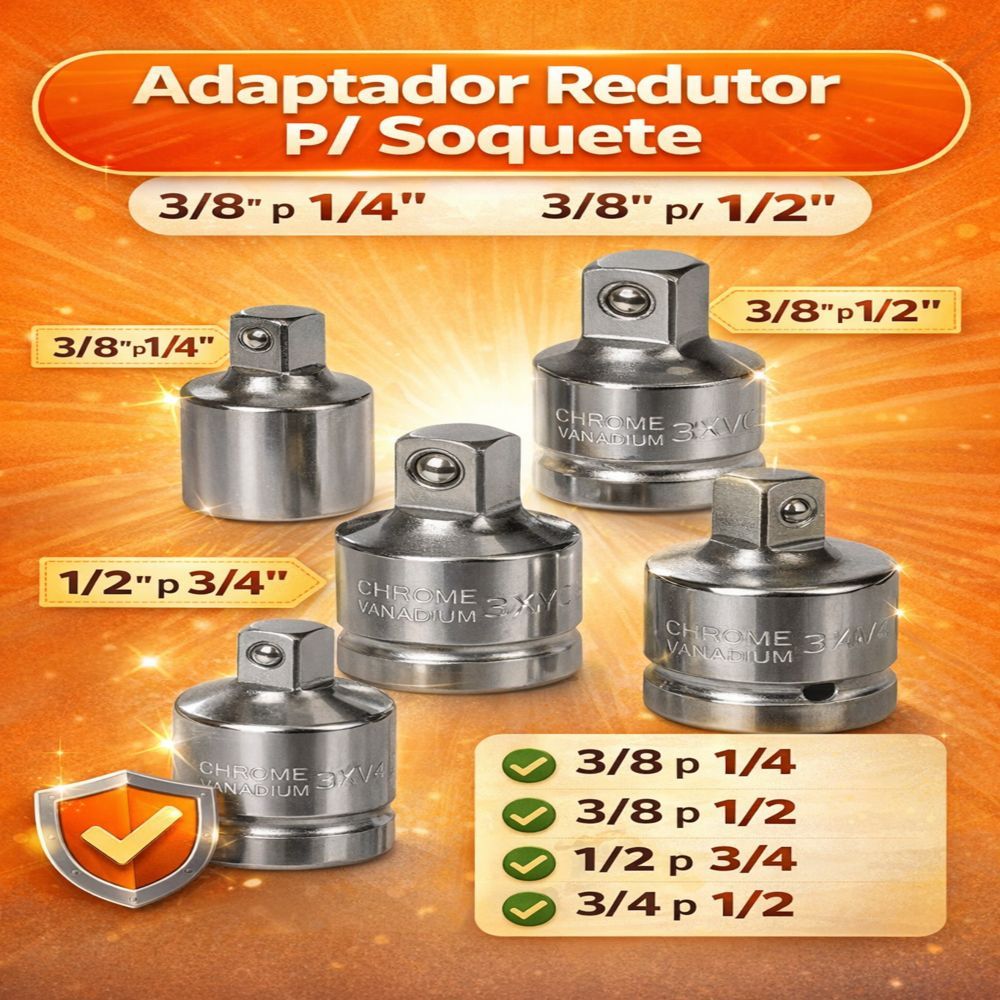 Adaptador Redutor P/ Soquete 3/8 p/ 1/4, 3/8 p 1/2, 1/2 p/ 3/4 e 3/4 p/ 1/2.