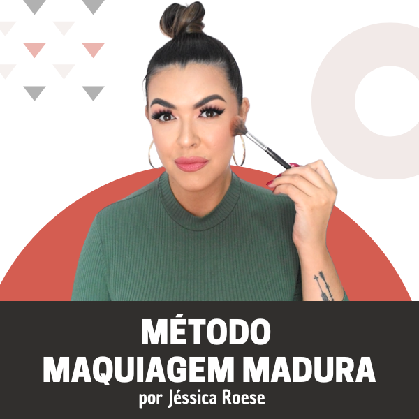 Método Maquiagem Madura por Jéssica Roese