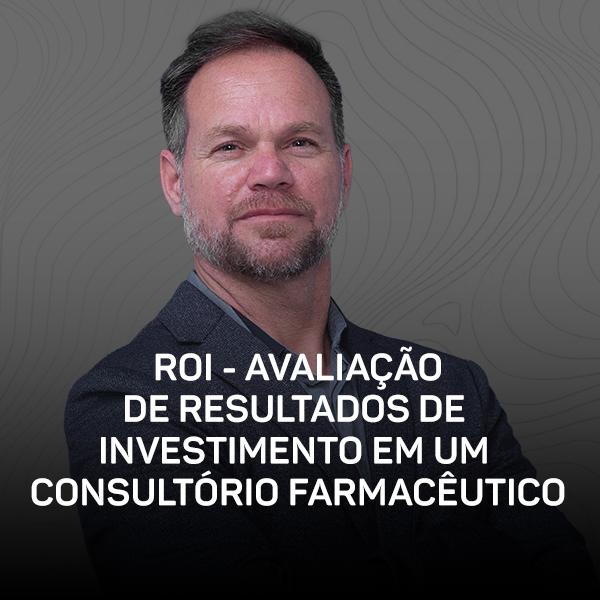Curso - ROI - Avaliação de Resultados de Investimento em um Consultório Farmacêutico