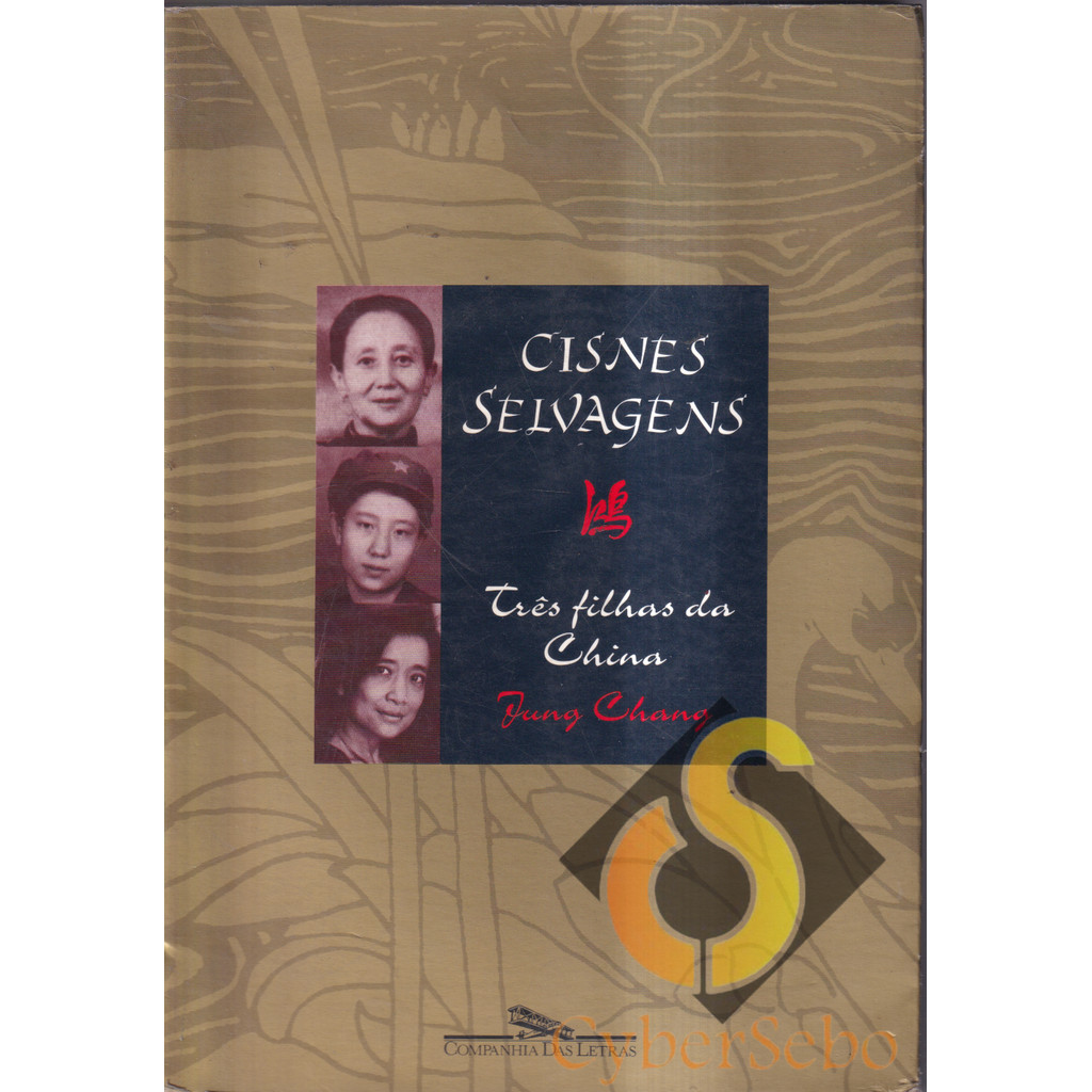Cisnes Selvagens - Três Filhas da China - Jung Chang