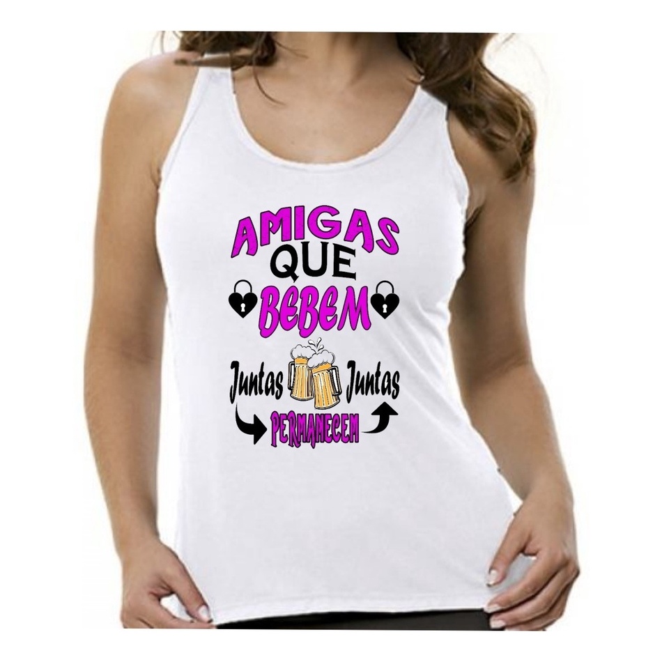 Kit 3 Regatas Abada Carnaval Amigas Bebem Juntas cerveja despedida solteira