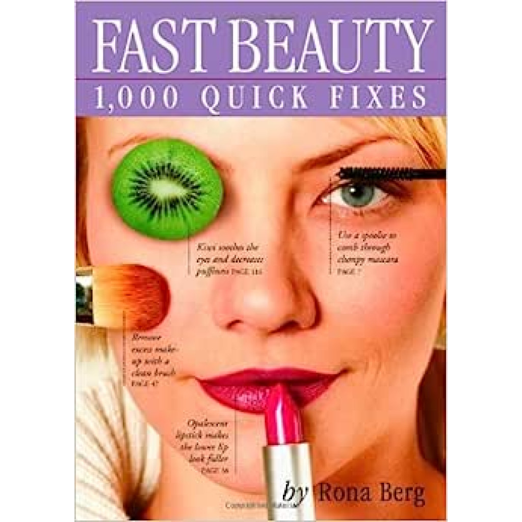 Fast Beauty: 1,000 Quick Fixes