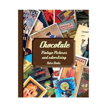 Chocolate - Vintage Pictures And Advertising autor Retro Books