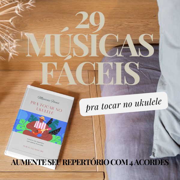 MÚSICAS FÁCEIS PRA TOCAR NO UKULELE - VOL. 1