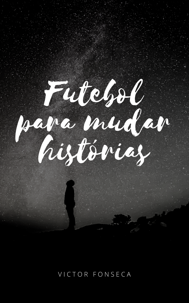 Futebol para mudar histórias