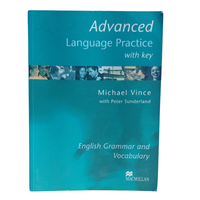 Advanced Language Practice With Key: English Grammar And Vocabu... - Michael Vince, Peter Sunderland