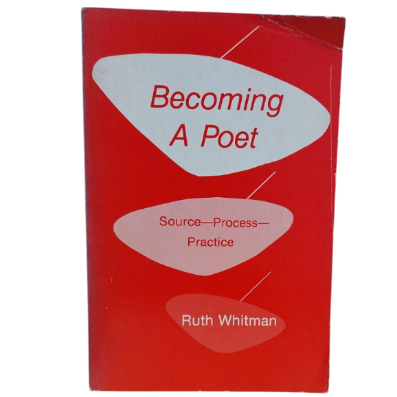 Becoming A Poet: Surce Process Practice - Ruth Whitman