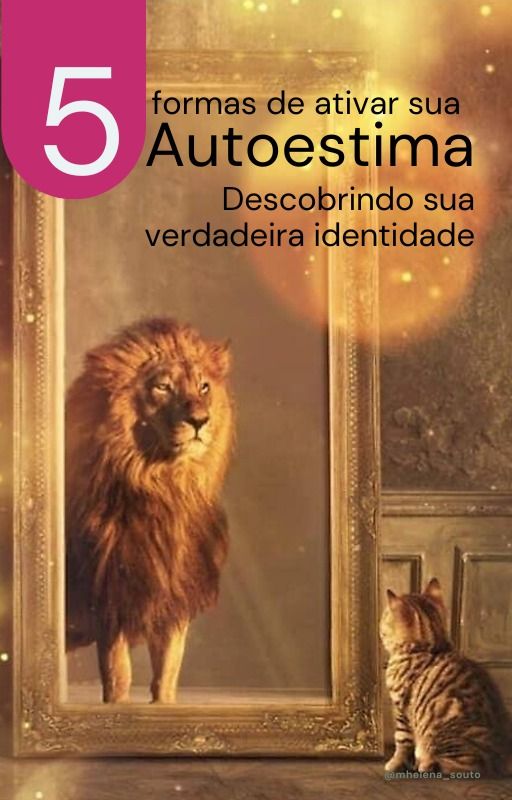 5 formas de ativar sua Auto estima Descobrindo sua verdadeira identidade