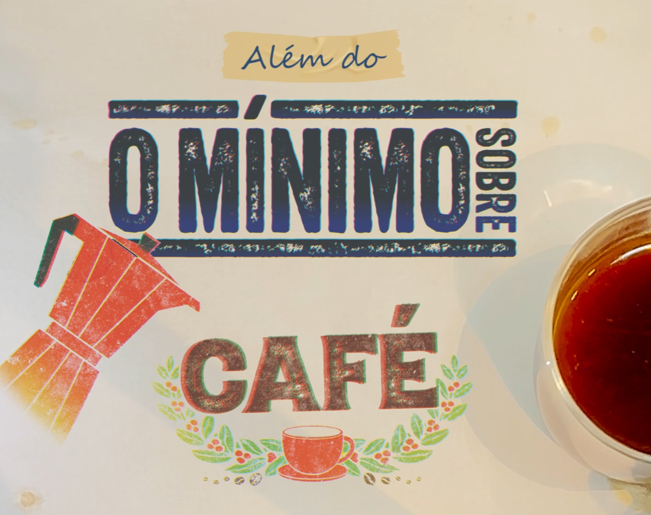 ALÉM do Mínimo Sobre Café
