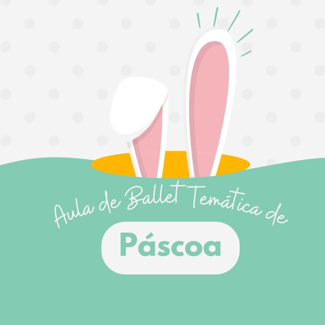 AULA TEMÁTICA DE BALLET - PÁSCOA