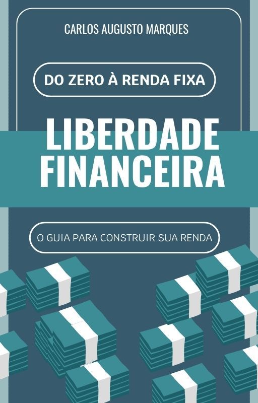 Do zero à Renda Fixa - O guia para construir sua renda.