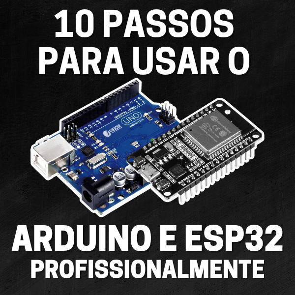 Ebook 10 passos para usar o Arduino e ESP32 profissionalmente