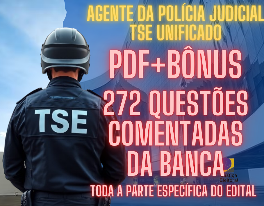 PDF de reta final para o TSE Unificado- Agente da polícia Judicial. Matérias Específicas