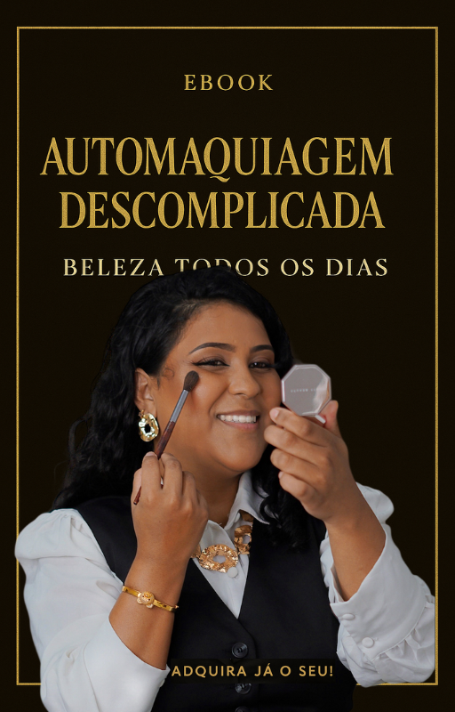 Auto maquiagem Descomplicada: Aprenda a Realçar Sua Beleza com Praticidade Todos os Dias