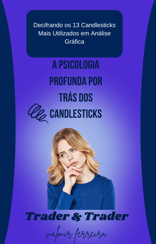 Decifrando os 13 Candlesticks Mais Utilizados em Análise Gráfica