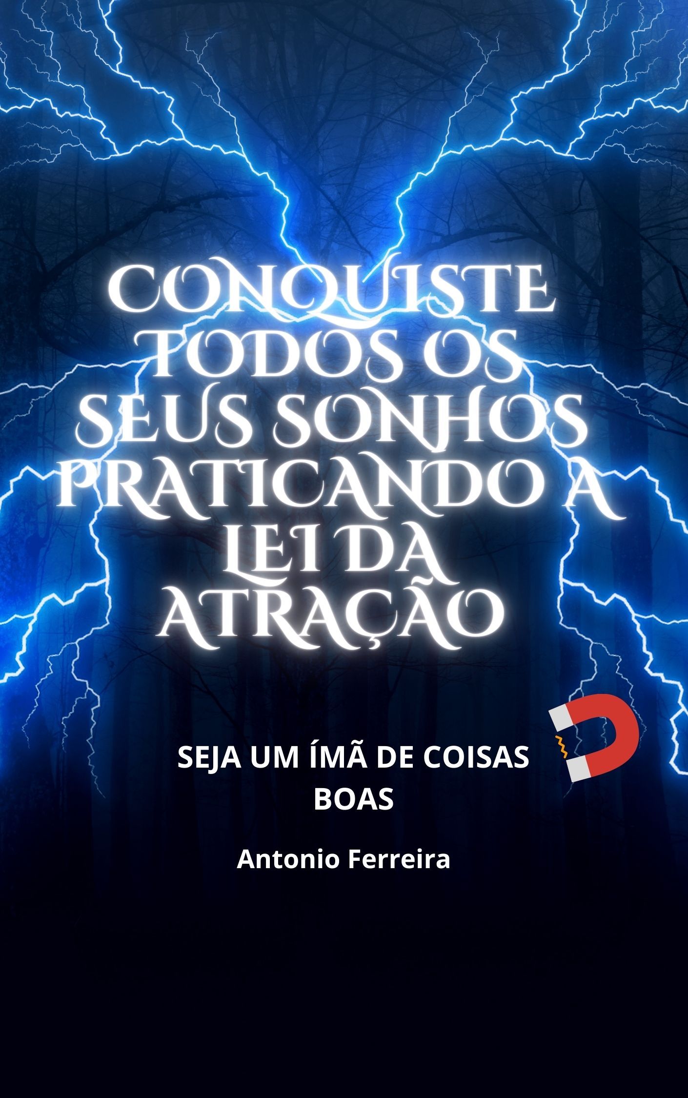 Conquiste todos os seus sonhos praticando a lei da Atração