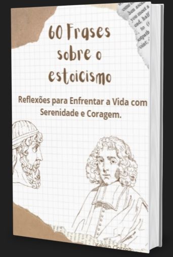 Sabedoria Estoica: 60 Frases que Transformam a Mente e a Vida