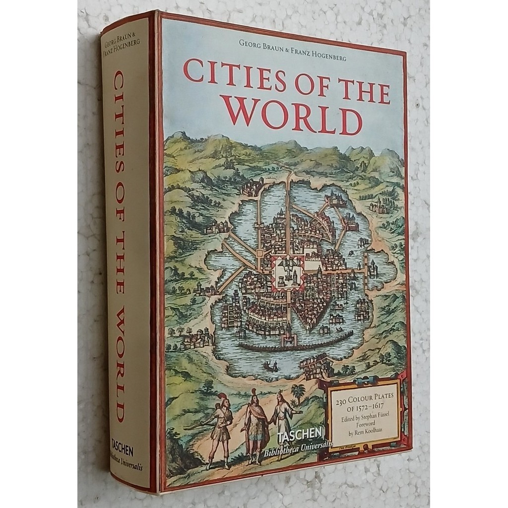 Cities of The World: 250 colour engravings which transformed urban cartography 1572-1617 de Georg Braun; Franz Hogenberg