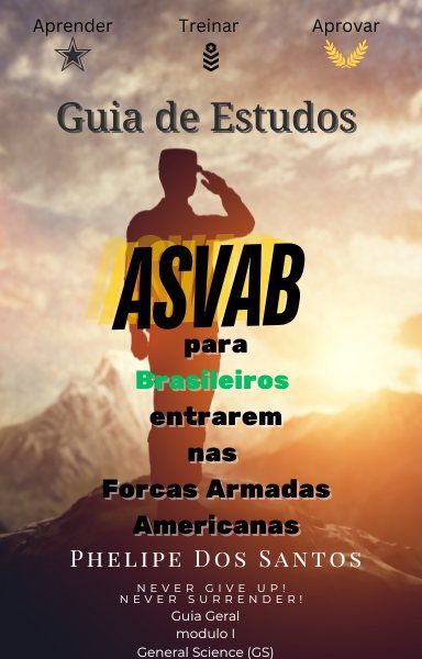 Guia de Estudos ASVAB para Brasileiros entrarem nas Forcas Armadas Americanas , Guia Geral, Modulo-I General Science(GS)