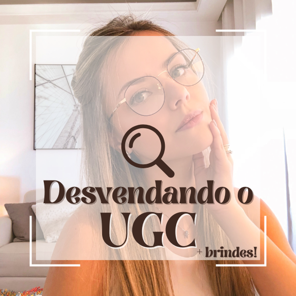 Desvendando o UGC + Contatos Estratégicos para Iniciar sua Jornada + Portfólio + Contrato