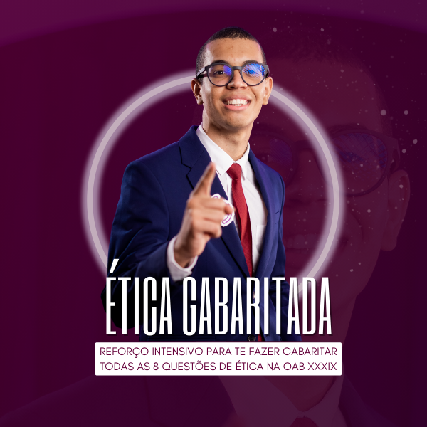Ética Gabaritada - Reforço para a OAB 40