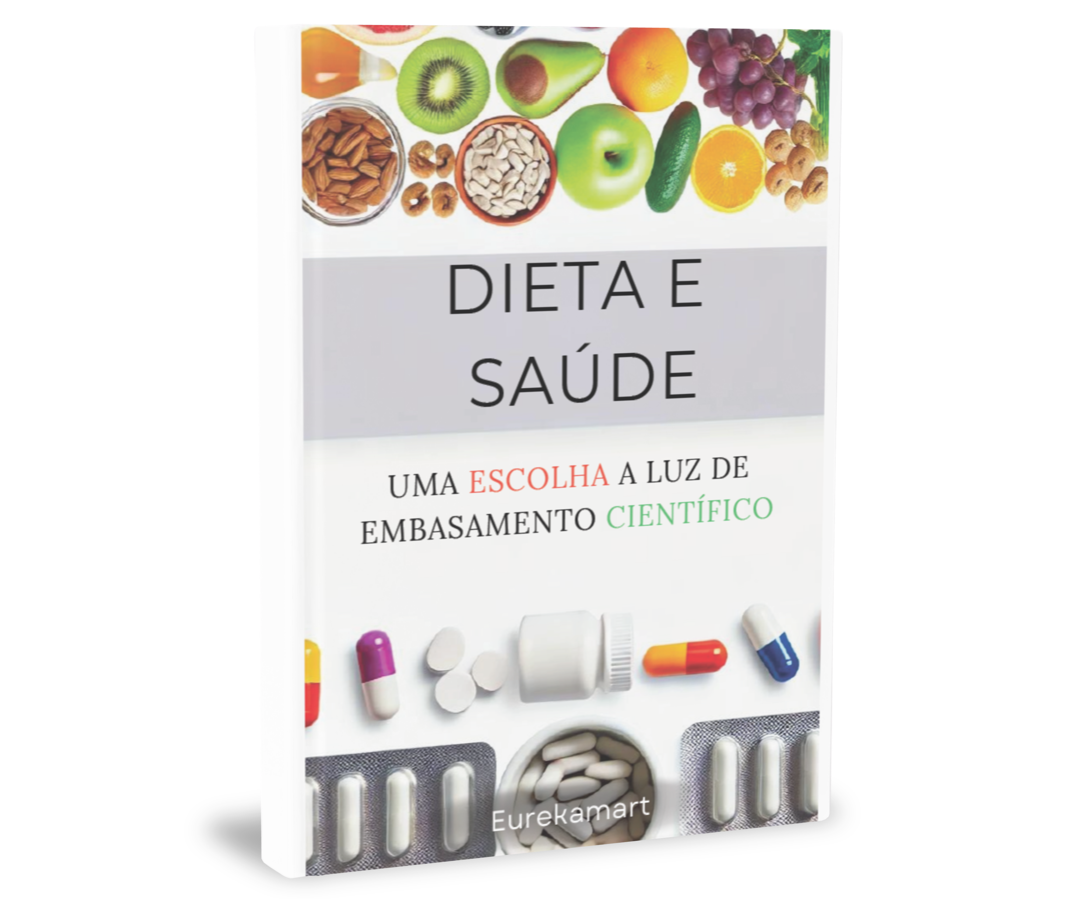 Dieta e Saude - Uma Escolha a Luz de Embasamento Científico