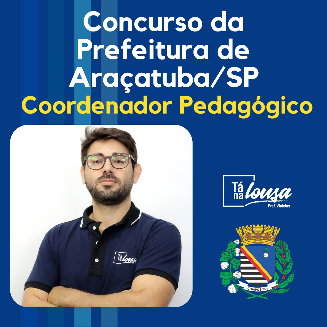 CONCURSO DA PREFEITURA DE ARAÇATUBA/SP - COORDENADOR PEDAGÓGICO
