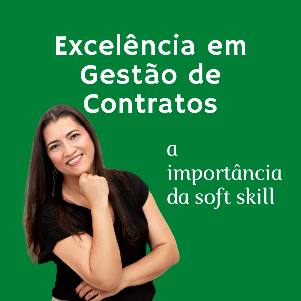 Excelência em Gestão de Contratos - a importância da Soft Skill