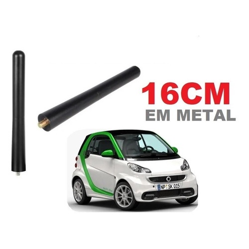 Haste Ponta Antena De Teto 16 Cm Smart Fortwo ( Todos )