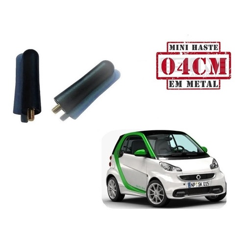 Mini Haste Ponta Antena De Teto 04 Cm Smart Fortwo (todos)
