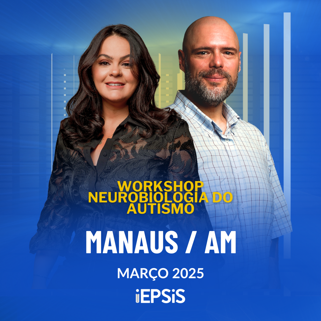 Workshop Neurobiologia do Autistmo - MANAUS / AM