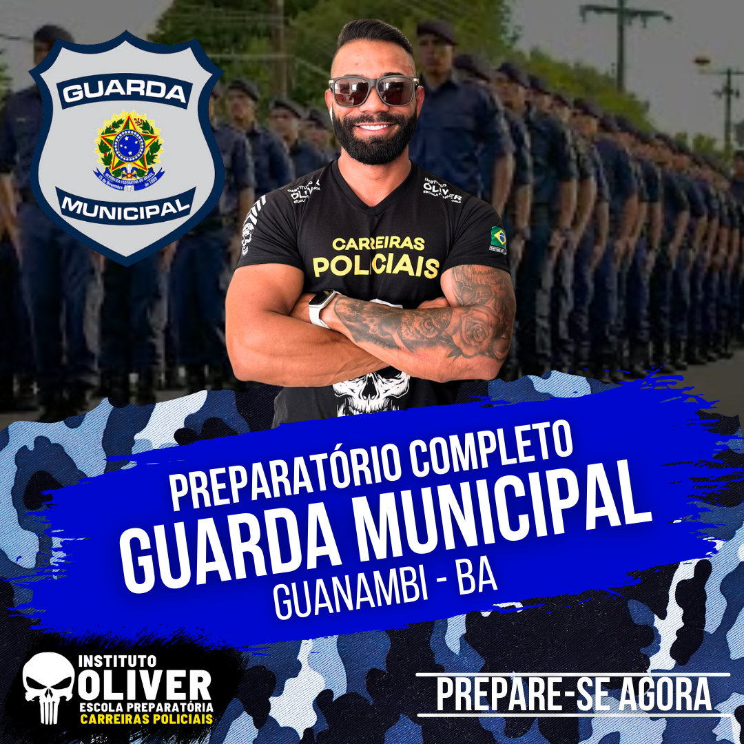 ????♂️ Preparatório Completo GUARDA MUNICIPAL de GUANAMBI - BA ????♂️ GCM - Instituto Óliver