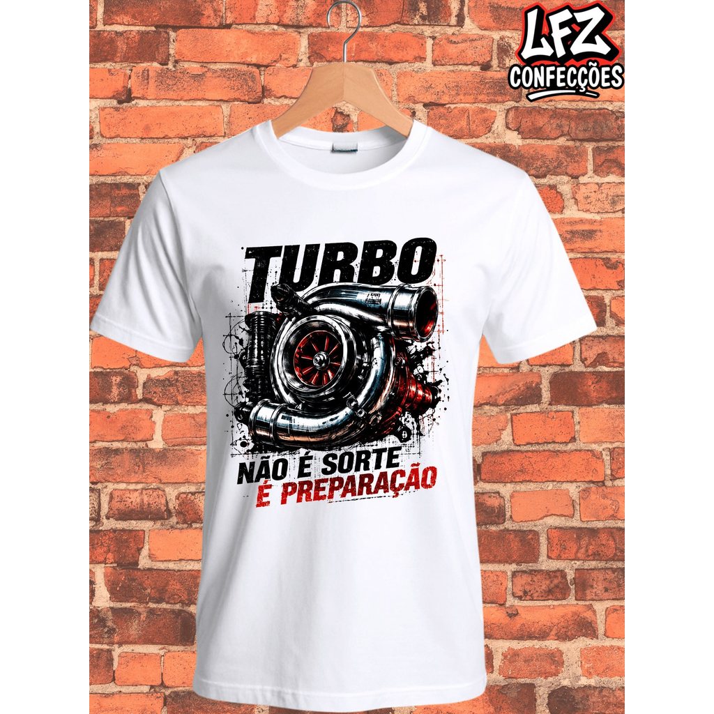 Camiseta Turbo Não é Sorte é Preparação Turbina Sped Carro Car Arrancada Camiseta Camisa Unissex 100% Algodão Plus Size