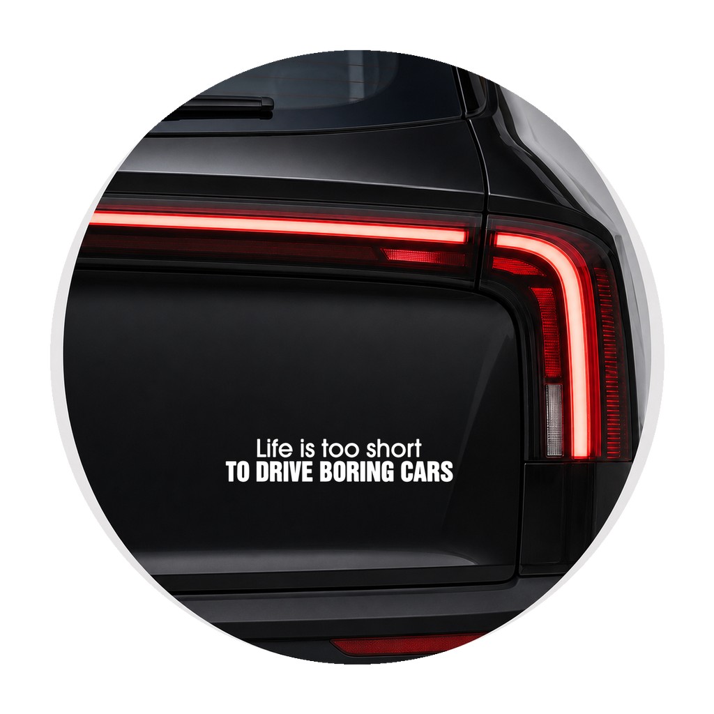 Adesivo de Carro Life Is Too Short To Drive Boring Cars