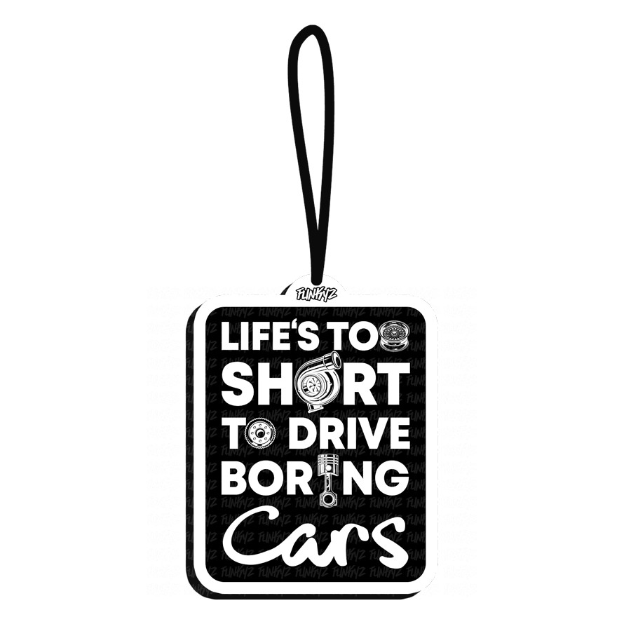 Aromatizante Life's Too Short To Drive Boring Cars (Cheirinho de Carro Tipo Little Tree) Funkyz