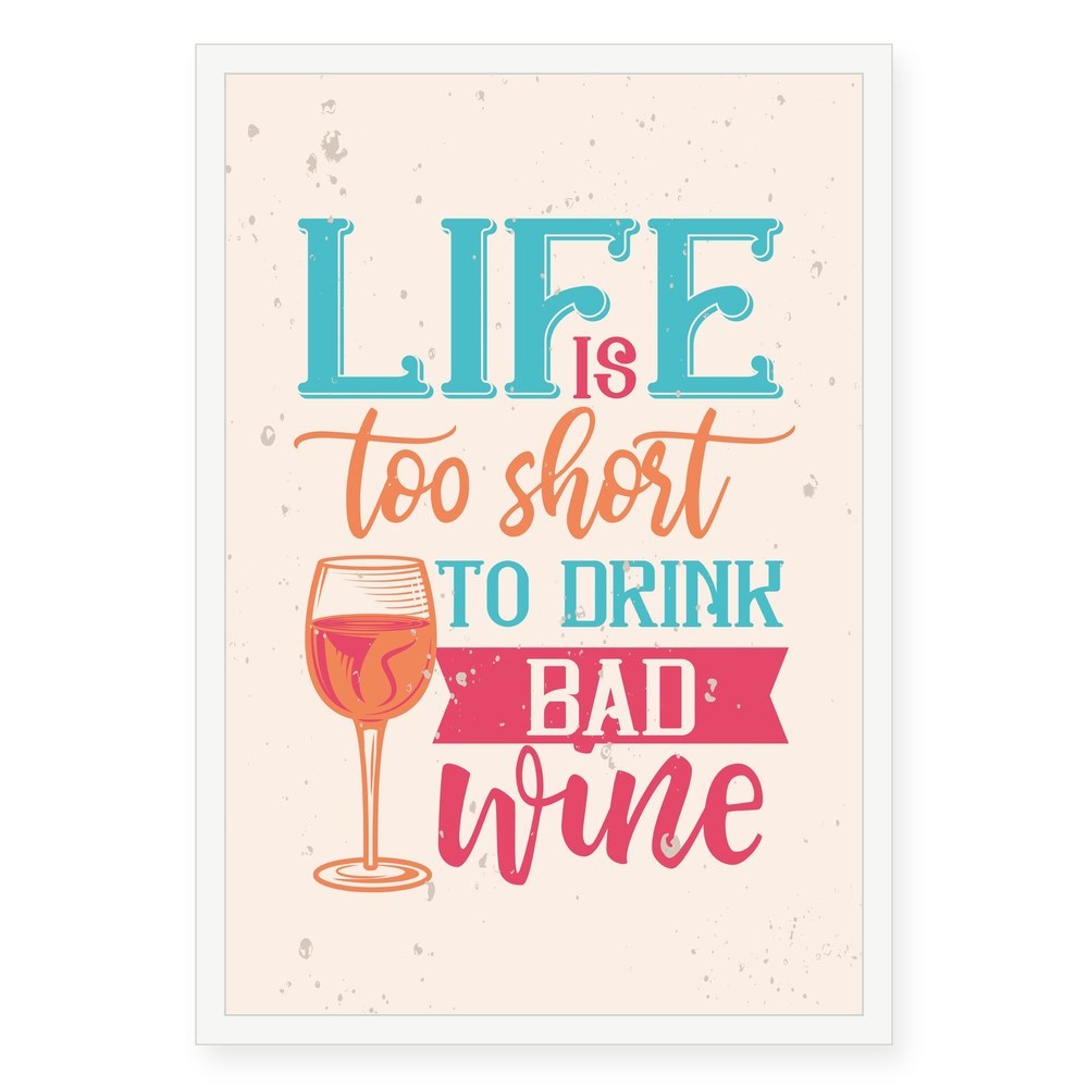 Quadro Decorativo Life is Too Short To Drink Bad Wine Ambiente Casa Quarto Cozinha