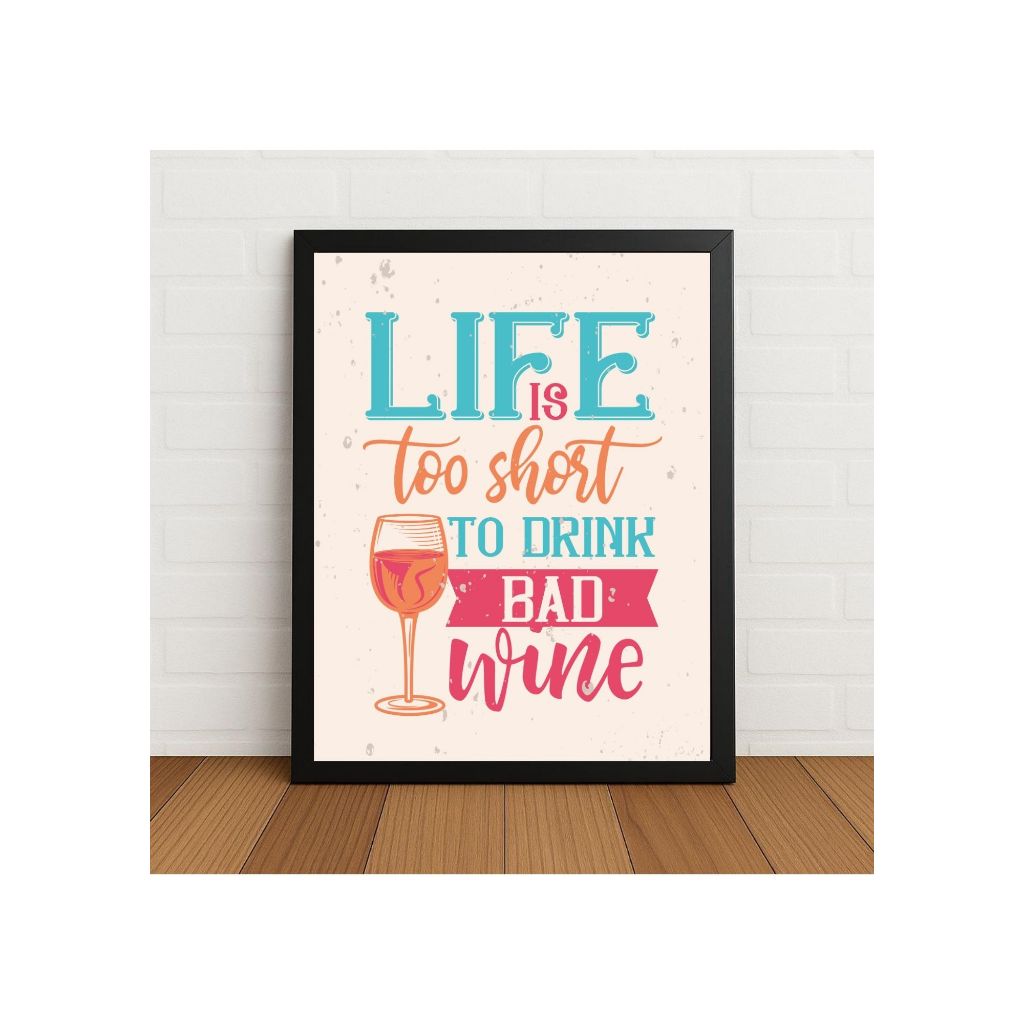 Quadro Para Cozinha Frase Life Is Too Short Wine Com Moldura E Vidro