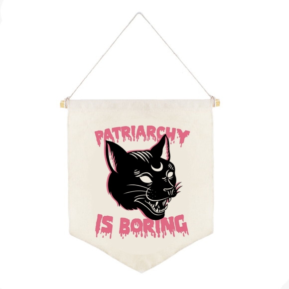 Flâmula Patriarchy is Boring || Decor Decoração Tumblr Aesthetic Pinterest Gato