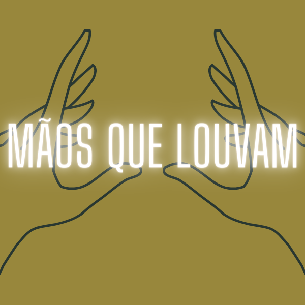 MÃOS QUE LOUVAM - Tradução e interpretação de Louvores para LIBRAS